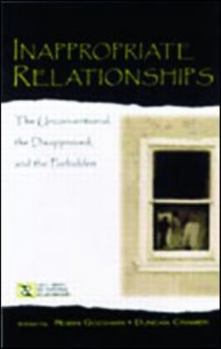 Paperback Inappropriate Relationships: the Unconventional, the Disapproved, and the Forbidden Book