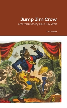 Hardcover Jump Jim Crow: oral tradition Blue Sky Wolf Book