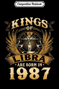 Composition Notebook: Kings Of Libra Are Born In 1987 32nd Birthday Journal/Notebook Blank Lined Ruled 6x9 100 Pages