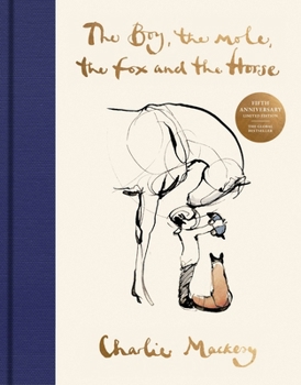 Hardcover The Boy, the Mole, the Fox and the Horse Fifth Anniversary Limited Edition: The Global Bestseller Book