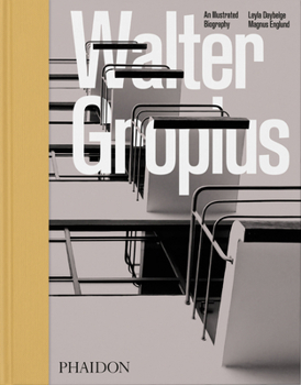 Hardcover Walter Gropius: An Illustrated Biography Book