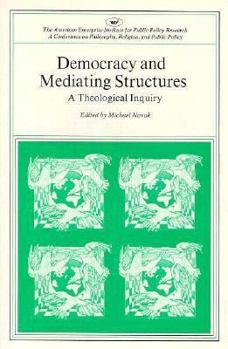 Democracy and Mediating Structures (AEI symposia ; 80A)