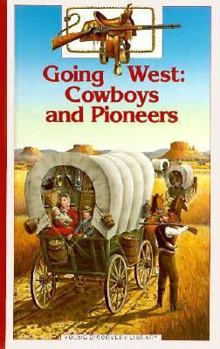 Going West: Cowboys and Pioneers (Young Discovery Library) - Book #21 of the Young Discovery Library