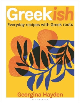 Hardcover Greekish: Everyday Recipes with Greek Roots Book