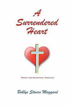Paperback A Surrendered Heart: Poetry And Devotional Thoughts Book