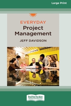 Paperback Everyday Project Management [Standard Large Print 16 Pt Edition] [Large Print] Book