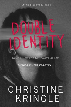 Paperback Double Identity (rubber pants version): An ABDl/Sissy Baby/Femdom story Book