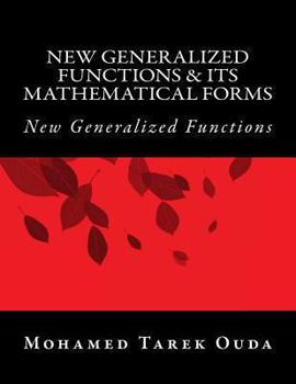 New Generalized Functions & Its Mathematical Forms: New Generalized Functions