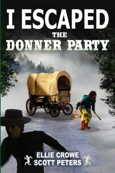 Paperback I Escaped The Donner Party: Pioneers on the Oregon Trail, 1846 Book