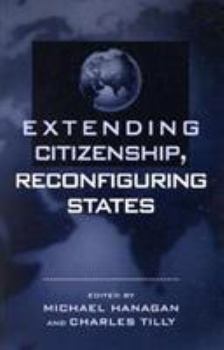 Paperback Extending Citizenship, Reconfiguring States Book