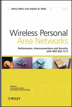 Hardcover Wireless Personal Area Networks: Performance, Interconnection and Security with IEEE 802.15.4 Book