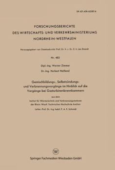 Paperback Gemischbildungs-, Selbstzündungs- Und Verbrennungsvorgänge Im Hinblick Auf Die Vorgänge Bei Gasturbinenbrennkammern: Aus Dem Institut Für Wärmetechnik [German] Book