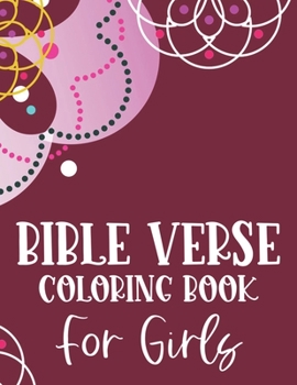 Paperback Bible Verse Coloring Book For Girls: Christian Coloring Book, Stress Relieving and Relaxing Coloring Pages That Inspire Fervent Prayer and Faith Book