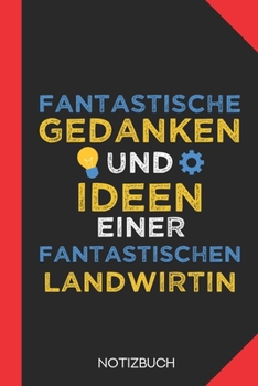 Paperback Fantastische Gedanken einer Landwirtin: Notizbuch mit 120 Linierten Seiten im Format A5 (6x9 Zoll) [German] Book