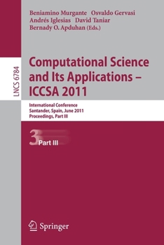Paperback Computational Science and Its Applications - ICCSA 2011: International Conference, Santander, Spain, June 20-23, 2011. Proceedings, Part III Book