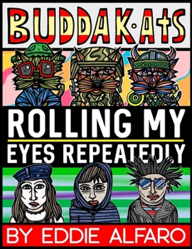 Paperback Rolling My Eyes Repeatedly: The BuddaKats Book