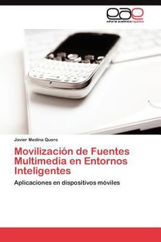 Paperback Movilización de Fuentes Multimedia en Entornos Inteligentes [Spanish] Book