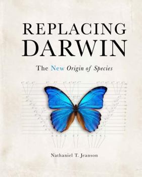 Hardcover Replacing Darwin: The New Origin of Species Book