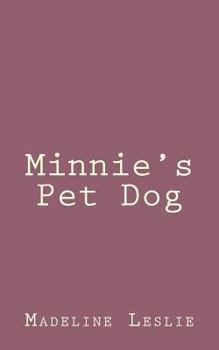 Minnie and Her Pets: Minnie's Pet Dog - Book  of the Minnie and Her Pets