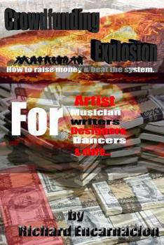 Paperback Crowdfunding Explosion: How to raise money and beat the system. Book