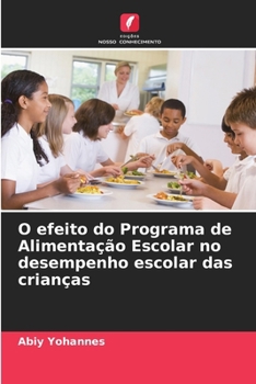 Paperback O efeito do Programa de Alimentação Escolar no desempenho escolar das crianças [Portuguese] Book