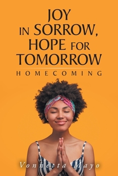 Paperback Joy in Sorrow, Hope for Tomorrow: Homecoming Book