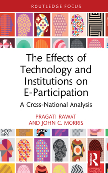 Hardcover The Effects of Technology and Institutions on E-Participation: A Cross-National Analysis Book