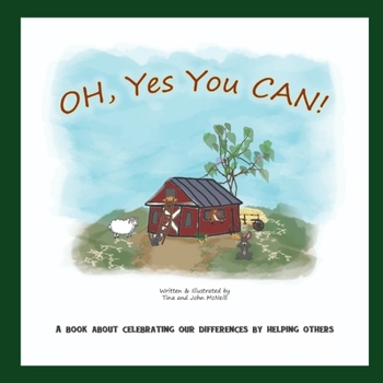 Paperback OH, Yes You CAN!: A Book About Celebrating Our Differences By Helping Others Book