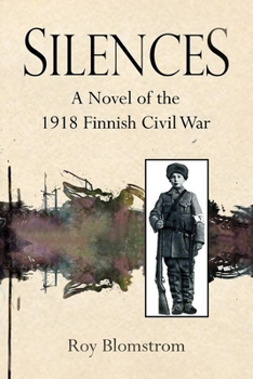 Paperback Silences: A Novel of the 1918 Finnish Civil War Book