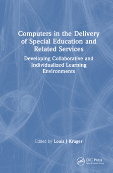 Hardcover Computers in the Delivery of Special Education and Related Services: Developing Collaborative and Individualized Learning Environments Book