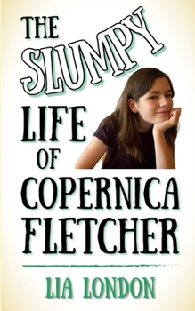 Paperback The Slumpy Life of Copernica Fletcher Book