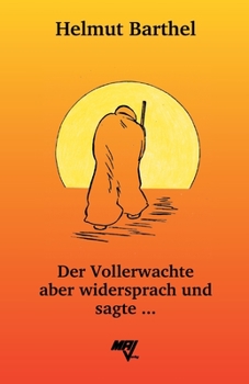 Paperback Der Vollerwachte aber widersprach und sagte ... [German] Book