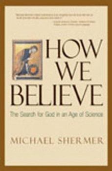 Hardcover How We Believe: The Search for God in an Age of Science Book