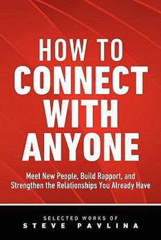 Paperback How to Connect with Anyone - Meet New People, Build Rapport, and Strengthen the Relationships You Already Have Book
