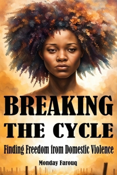 Paperback Breaking the Cycle: Finding Freedom from Domestic Violence Book