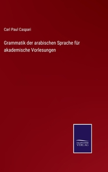 Hardcover Grammatik der arabischen Sprache für akademische Vorlesungen [German] Book