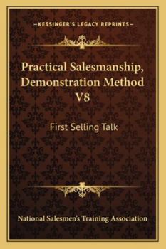 Paperback Practical Salesmanship, Demonstration Method V8: First Selling Talk Book
