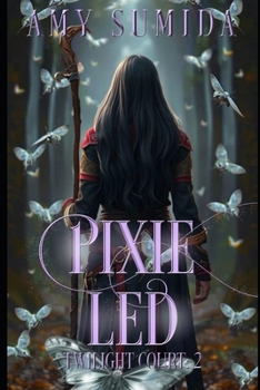 Pixie-Led - Book #2 of the Twilight Court