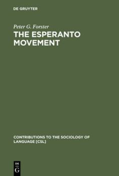 The Esperanto Movement (Contributions to the Sociology of Language) - Book #32 of the Contributions to the Sociology of Language [CSL]