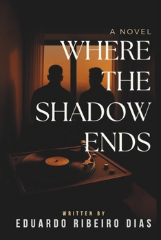 Paperback Where the Shadow Ends: A Novel of Unspoken Pains and Second Chances Book