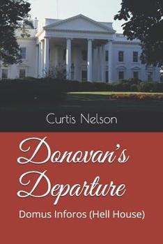 Paperback Donovan's Departure: Domus Inforos (Hell House) Book
