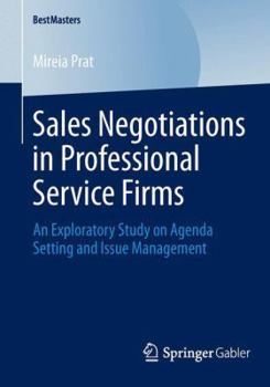 Paperback Sales Negotiations in Professional Service Firms: An Exploratory Study on Agenda Setting and Issue Management Book