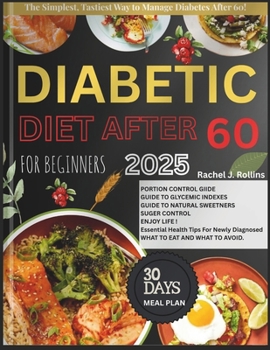 Paperback Diabetic Diet After 60 for Beginners.: A Science-Backed 30-Day Meal Plan with 2800 Days of Low-Carb, Low-Fat Recipes to Lower Blood Sugar and Control Book