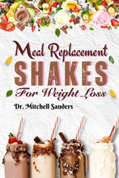 Paperback Meal Replacement Shakes For Weight Loss: 20 Delicious Shakes to Lose Weight Fast and Easy [Large Print] Book