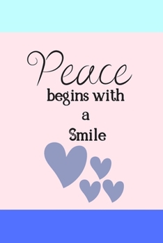 Paperback Peace begins with a smile: Cute Fabulous Lovely Notebook/ Diary/ Journal to write in, Lovely Lined Blank designed interior 6 x 9 inches 80 Pages, Book