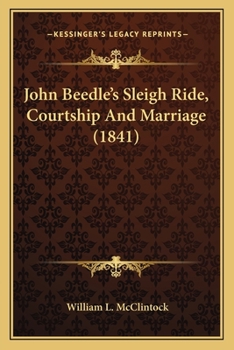 Paperback John Beedle's Sleigh Ride, Courtship And Marriage (1841) Book