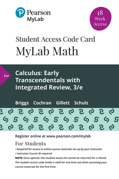 Printed Access Code Mylab Math with Pearson Etext -- 18 Week Standalone Access Card -- For Calculus: Early Transcendentals with Integrated Review Book