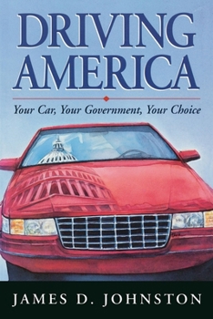 Paperback Driving America: Your Car, Your Government, Your Choice Book