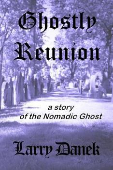 Paperback Ghostly Reunion: A Nomadic Ghost Story Book