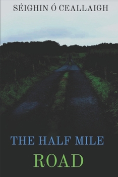 Paperback The Half Mile Road: Inspired By A Real Border And A Real Political Crisis Book